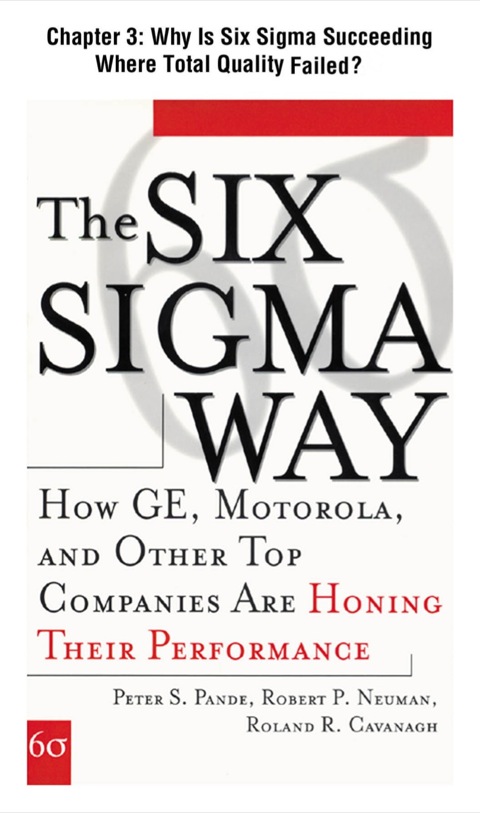 Cover image for book The Six Sigma Way, Chapter 3 - Why Is Six Sigma Succeeding Where Total Quality "Failed"?