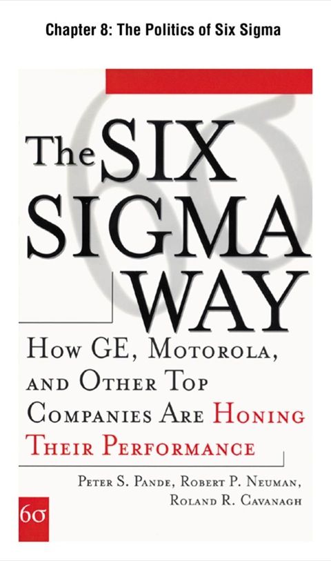 Cover image for book The Six Sigma Way, Chapter 8 - The Politics of Six Sigma: Preparing Leaders to Launch and Guide the Effort