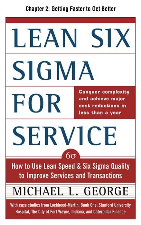 Cover image for book Lean Six Sigma for Service, Chapter 2 - Getting Faster to Get Better: Why You Need Both Lean and Six Sigma