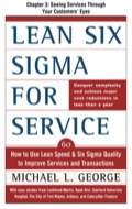 Lean Six Sigma for Services: Seeing Services Through Your Customer's Eyes - Michael George