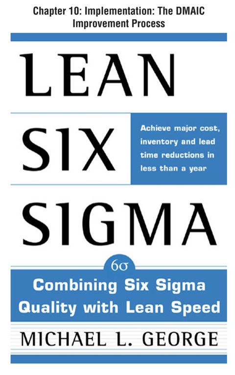 Cover image for book Lean Six Sigma, Chapter 10 - Implementation: The DMAIC Improvement Process
