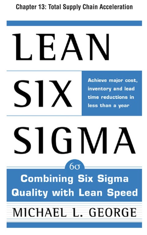 Cover image for book Lean Six Sigma, Chapter 13 - Total Supply Chain Acceleration
