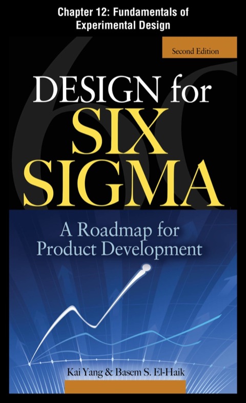 Cover image for book Design for Six Sigma, Chapter 12 - Fundamentals of Experimental Design