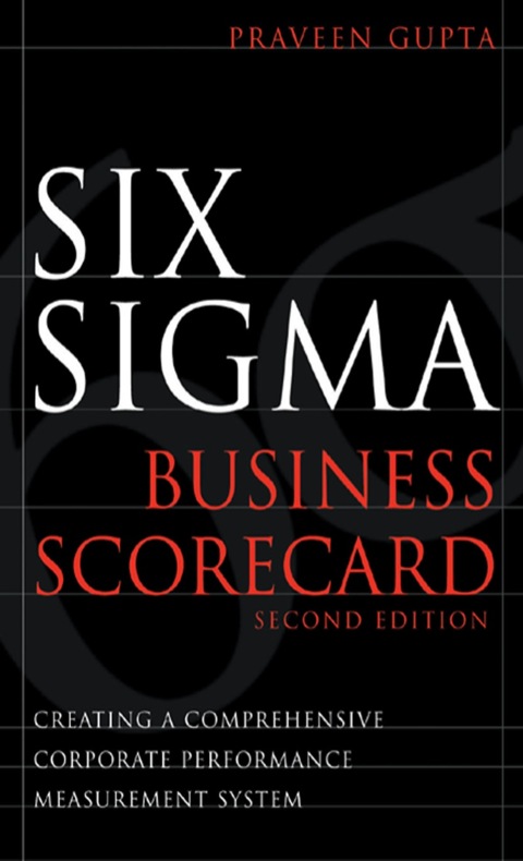 Cover image for book Six Sigma Business Scorecard, Chapter 3 - Need for the Six Sigma Business Scorecard