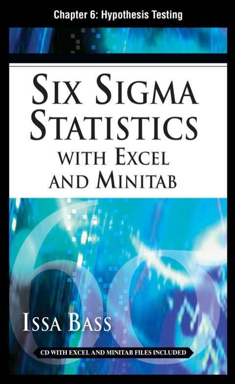 Cover image for book Six Sigma Statistics with EXCEL and MINITAB, Chapter 6 - Hypothesis Testing