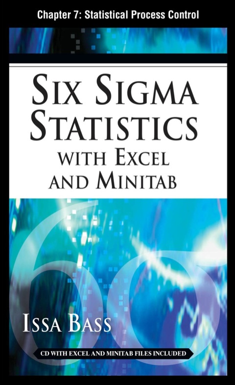 Cover image for book Six Sigma Statistics with EXCEL and MINITAB, Chapter 7 - Statistical Process Control
