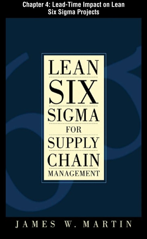 Cover image for book Lean Six Sigma for Supply Chain Management, Chapter 4 - Lead-Time Impact on Lean Six Sigma Projects