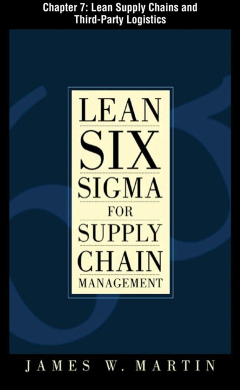 Cover image for book Lean Six Sigma for Supply Chain Management, Chapter 7 - Lean Supply Chains and Third-Party Logistics