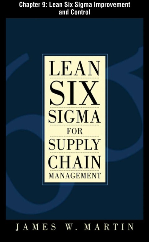 Cover image for book Lean Six Sigma for Supply Chain Management, Chapter 9 - Lean Six Sigma Improvement and Control