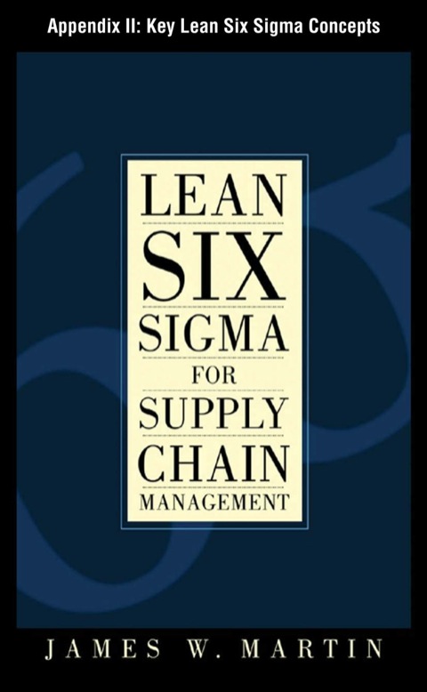 Cover image for book Lean Six Sigma for Supply Chain Management, Appendix II - Key Lean Six Sigma Concepts
