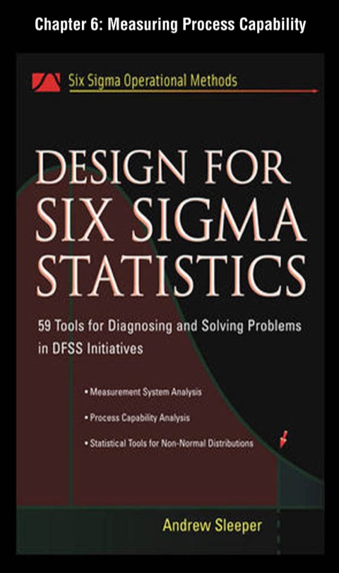 Cover image for book Design for Six Sigma Statistics, Chapter 6 - Measuring Process Capability