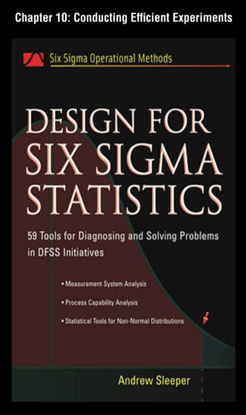 Cover image for book Design for Six Sigma Statistics, Chapter 10 - Conducting Efficient Experiments
