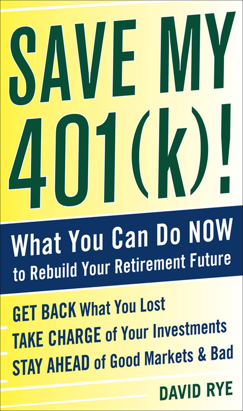 Cover image for book Save My 401(k)!: What You Can Do Now to Rebuild Your Retirement Future