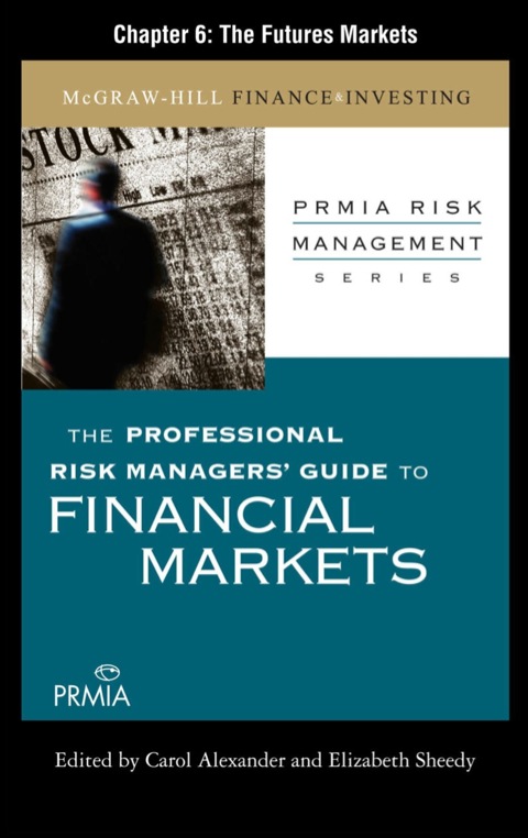 Cover image for book The Professional Risk Managers' Guide to Financial Markets: The Futures Market