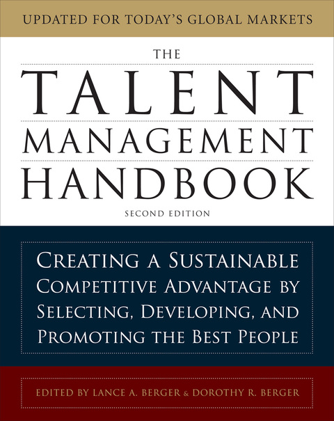 The Talent Management Handbook, Second Edition: Creating a Sustainable Competitive Advantage by Selecting, Developing, and Promoting the Best People 