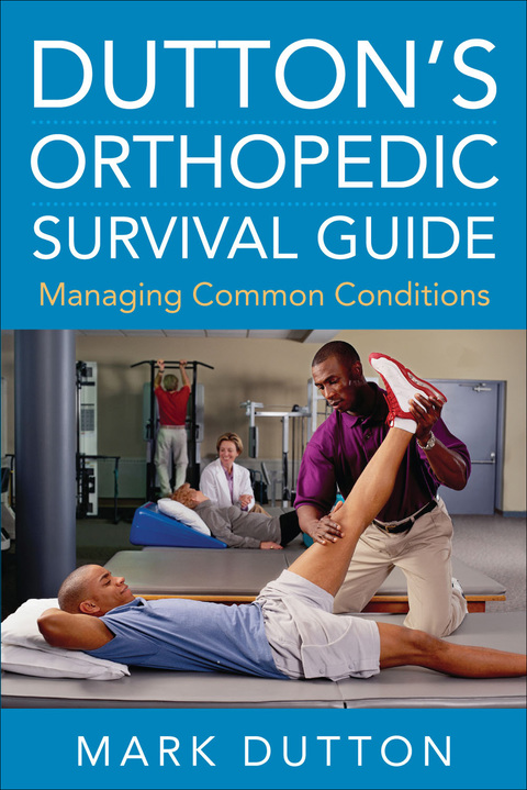 Cover image for book Dutton's Orthopedic Survival Guide: Managing Common Conditions
