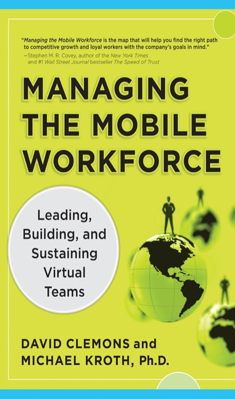 Cover image for book Managing the Mobile Workforce: Leading, Building, and Sustaining Virtual Teams