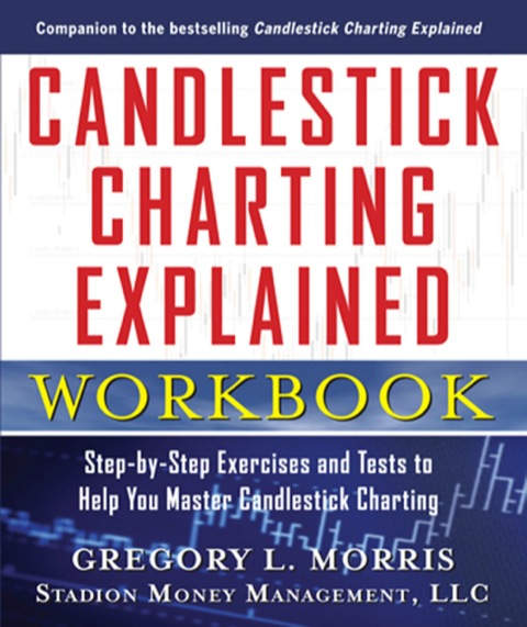 Cover image for book Candlestick Charting Explained Workbook:  Step-by-Step Exercises and Tests to Help You Master Candlestick Charting