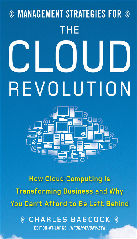 Cover image for book Management Strategies for the Cloud Revolution: How Cloud Computing Is Transforming Business and Why You Can't Afford to Be Left Behind