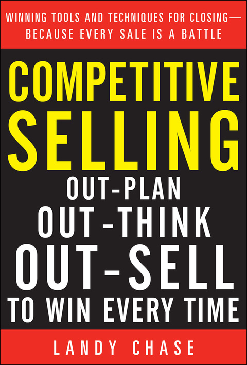 Cover image for book Competitive Selling: Out-Plan, Out-Think, and Out-Sell to Win Every Time