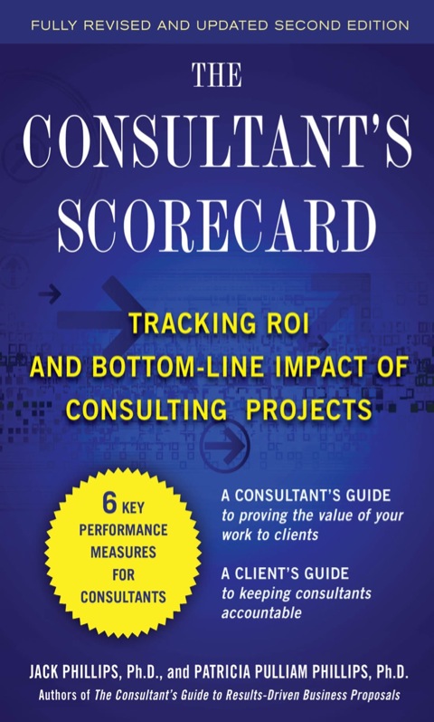 Cover image for book The Consultant's Scorecard:  Tracking ROI and Bottom-Line Impact of Consulting Projects