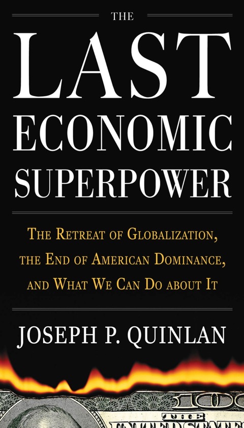 Cover image for book The Last Economic Superpower: The Retreat of Globalization, the End of American Dominance, and What We Can Do About It