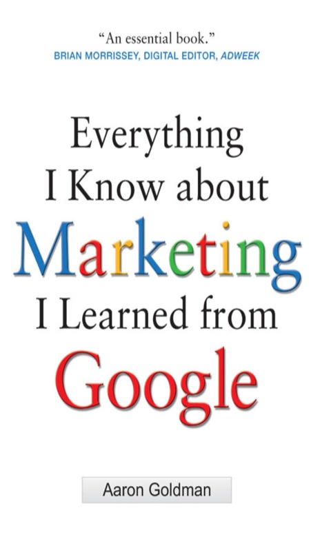 Cover image for book Everything I Know about Marketing I Learned From Google
