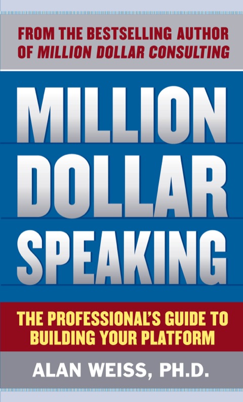 Cover image for book Million Dollar Speaking: The Professional's Guide to Building Your Platform