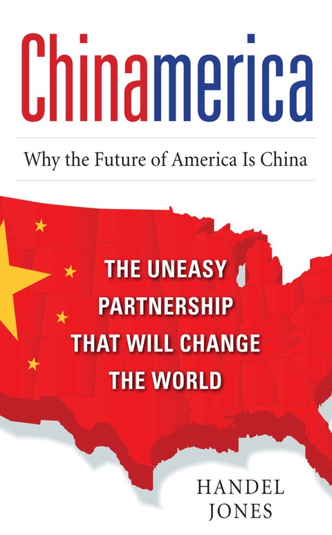 Cover image for book CHINAMERICA:  The Uneasy Partnership that Will Change the World