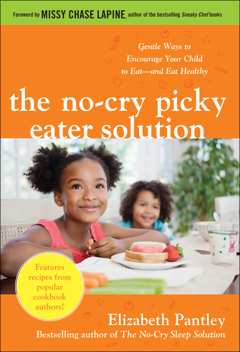 Cover image for book The No-Cry Picky Eater Solution:  Gentle Ways to Encourage Your Child to Eat—and Eat Healthy