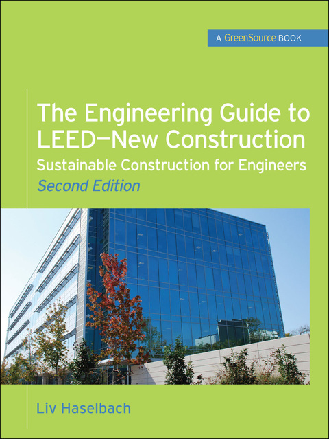 Cover image for book The Engineering Guide to LEED-New Construction: Sustainable Construction for Engineers (GreenSource)