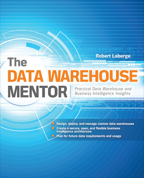 Cover image for book The Data Warehouse Mentor: Practical Data Warehouse and Business Intelligence Insights