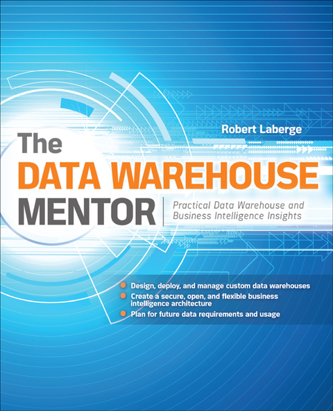 Cover image for book The Data Warehouse Mentor: Practical Data Warehouse and Business Intelligence Insights