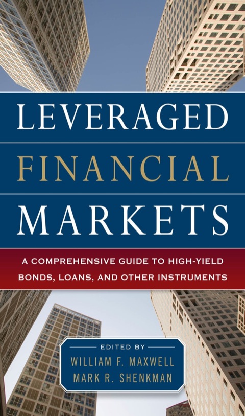 Cover image for book Leveraged Financial Markets: A Comprehensive Guide to Loans, Bonds, and Other High-Yield Instruments
