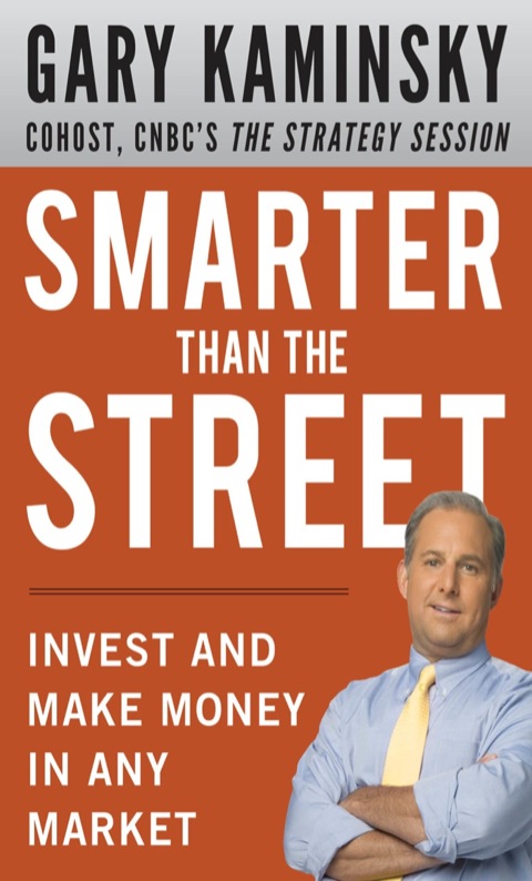 Cover image for book Smarter Than the Street: Invest and Make Money in Any Market