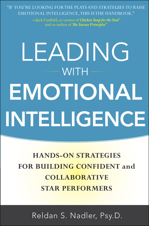 Cover image for book Leading with Emotional Intelligence: Hands-On Strategies for Building Confident and Collaborative Star Performers