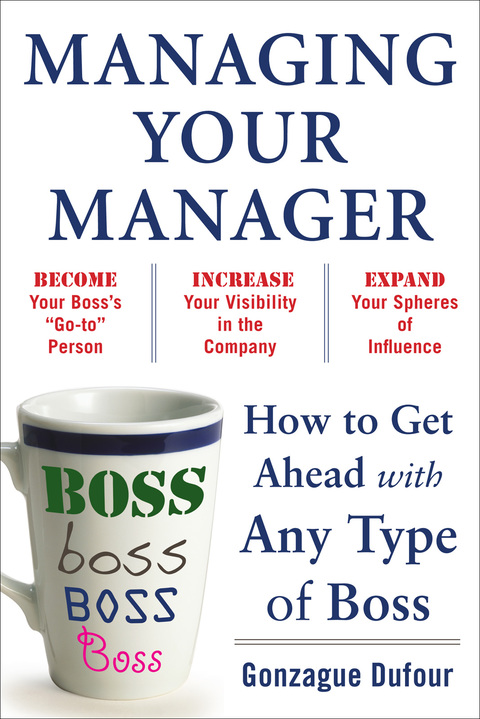 Cover image for book Managing Your Manager: How to Get Ahead with Any Type of Boss