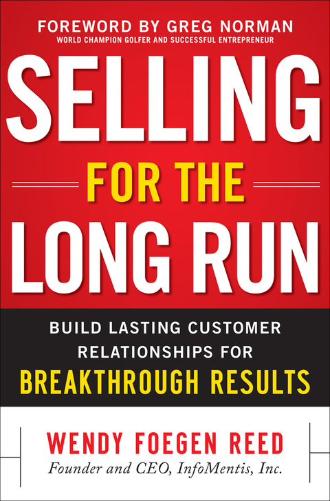 Cover image for book Selling for the Long Run: Build Lasting Customer Relationships for Breakthrough Results