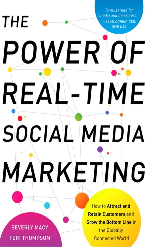 Cover image for book The Power of Real-Time Social Media Marketing: How to Attract and Retain Customers and Grow the Bottom Line in the Globally Connected World