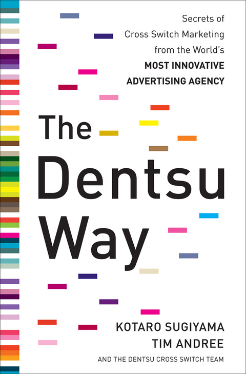 Cover image for book The Dentsu Way:  Secrets of Cross Switch Marketing from the World’s Most Innovative Advertising Agency