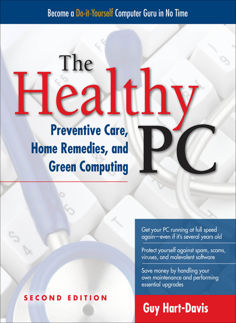 Cover image for book The Healthy PC: Preventive Care, Home Remedies, and Green Computing, 2nd Edition