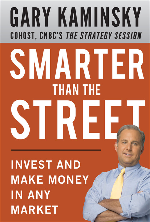 Cover image for book Smarter Than the Street: Invest and Make Money in Any Market