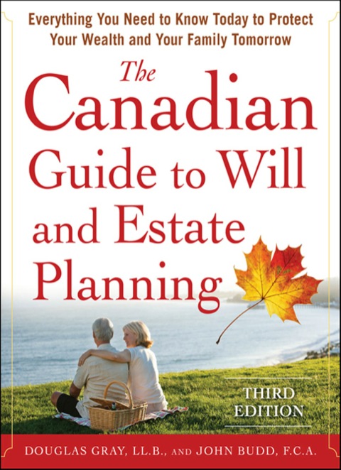 Cover image for book The Canadian Guide to Will and Estate Planning: Everything You Need to Know Today to Protect Your Wealth and Your Family Tomorrow 3E