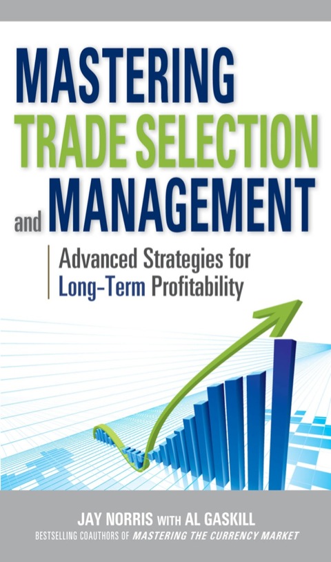 Cover image for book Mastering Trade Selection and Management: Advanced Strategies for Long-Term Profitability