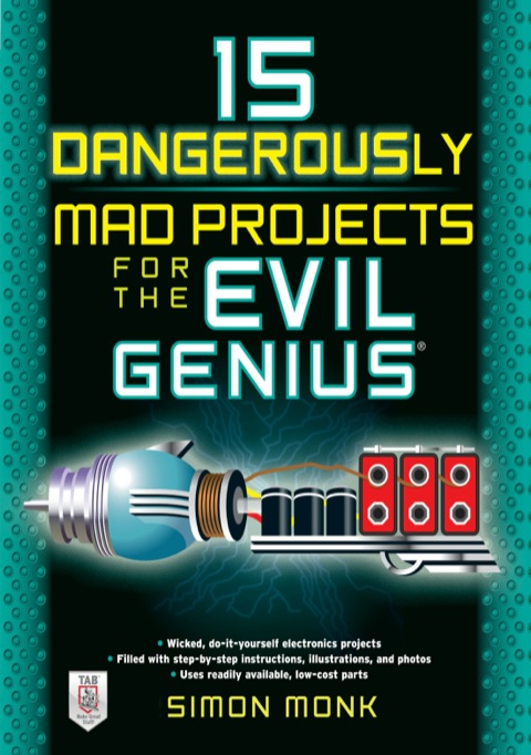 Cover image for book 15 Dangerously Mad Projects for the Evil Genius