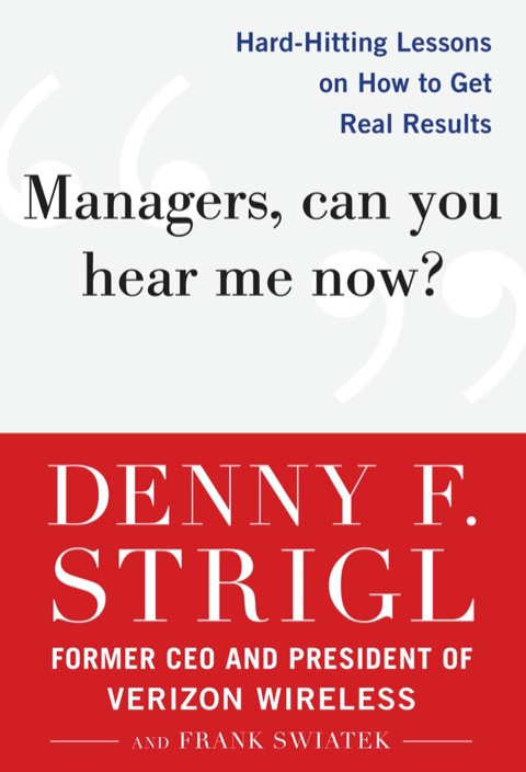 Cover image for book Managers, Can You Hear Me Now?: Hard-Hitting Lessons on How to Get Real Results