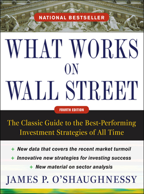 Cover image for book What Works on Wall Street: The Classic Guide to the Best-Performing Investment Strategies of All Time