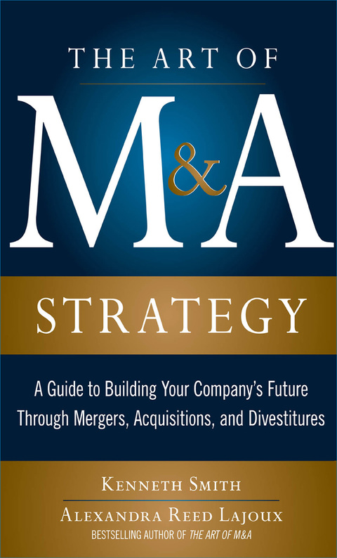Cover image for book The Art of M&A Strategy:  A Guide to Building Your Company's Future through Mergers, Acquisitions, and Divestitures