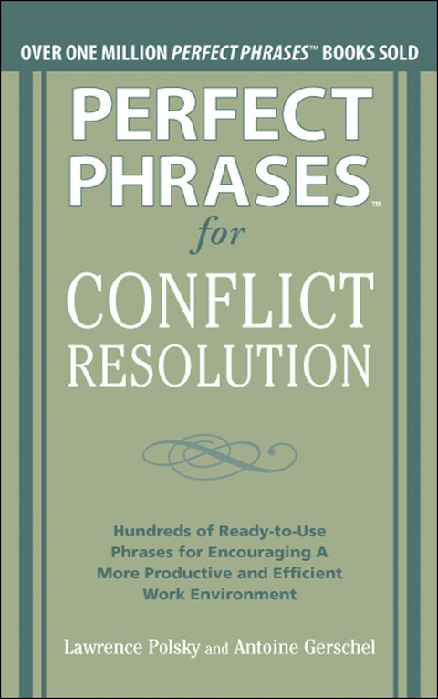 Cover image for book Perfect Phrases for Conflict Resolution: Hundreds of Ready-to-Use Phrases for Encouraging a More Productive and Efficient Work Environment