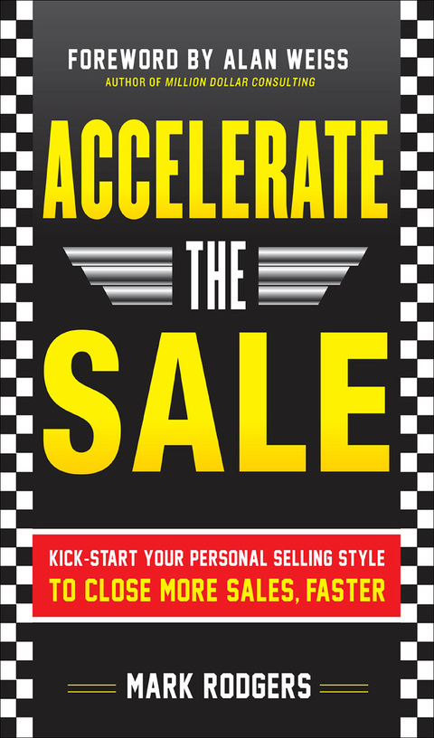 Cover image for book Accelerate the Sale: Kick-Start Your Personal Selling Style to Close More Sales, Faster